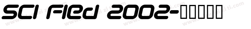 Sci Fied 2002字体转换